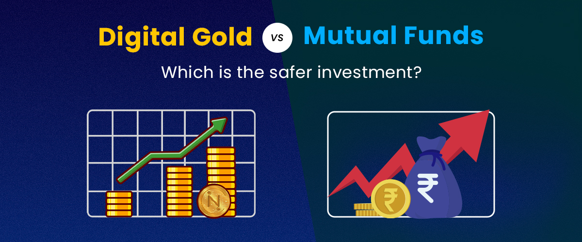  Digital Gold vs Mutual Funds: Which is the Safer Investment? 