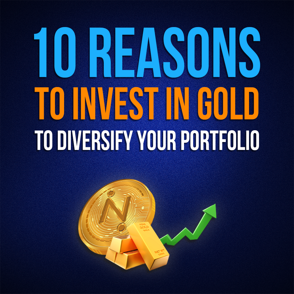 10 reasons to invest in gold to diversify your portfolio