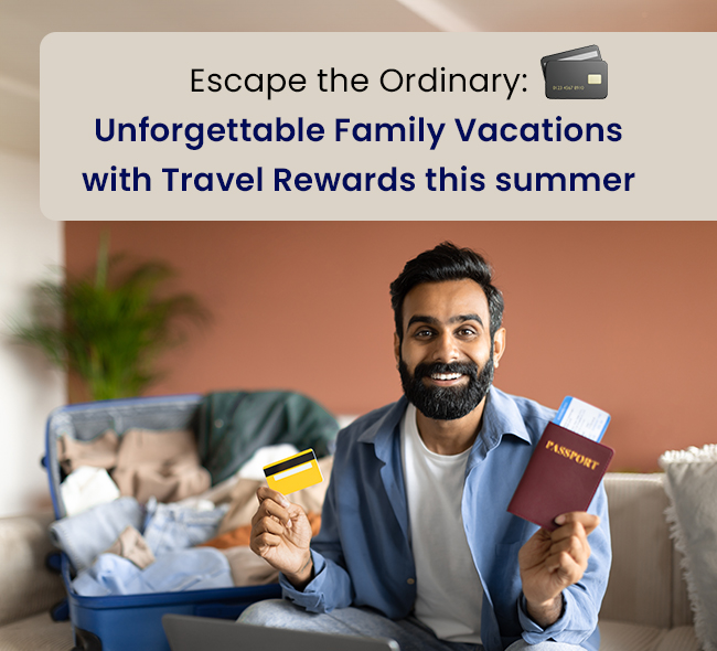 Escape the Ordinary: Unforgettable Family Vacations with Travel Rewards this summer.